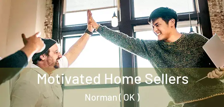  Motivated Home Sellers Norman ( OK )