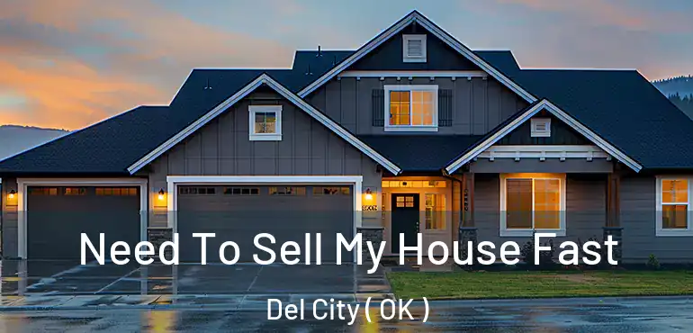 Need To Sell My House Fast Del City ( OK )
