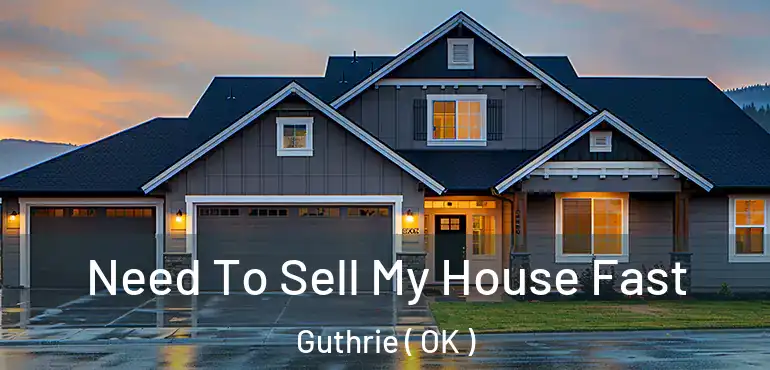  Need To Sell My House Fast Guthrie ( OK )