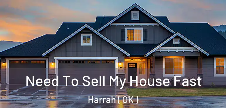 Need To Sell My House Fast Harrah ( OK )
