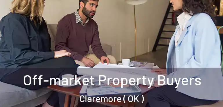  Off-market Property Buyers Claremore ( OK )