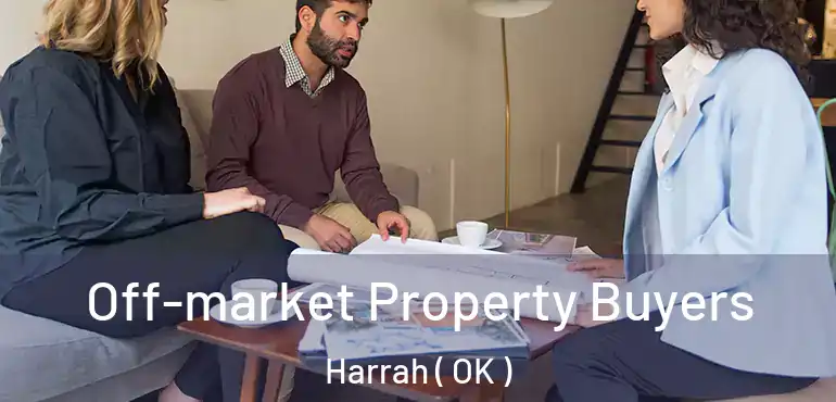 Off-market Property Buyers Harrah ( OK )