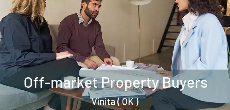Off-market Property Buyers Vinita ( OK )