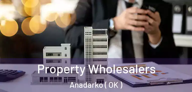 Property Wholesalers Anadarko ( OK )