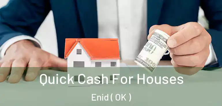  Quick Cash For Houses Enid ( OK )