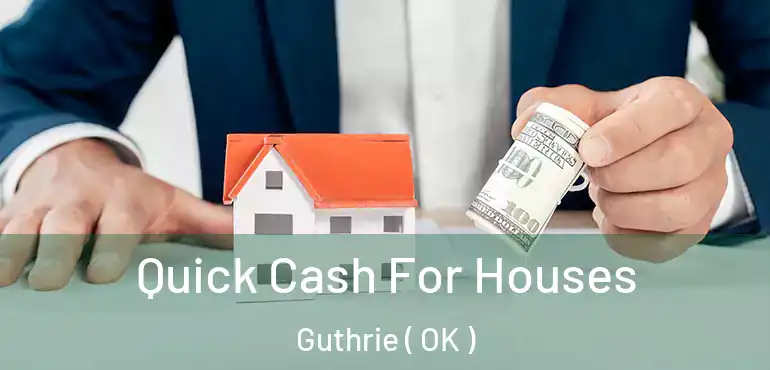  Quick Cash For Houses Guthrie ( OK )