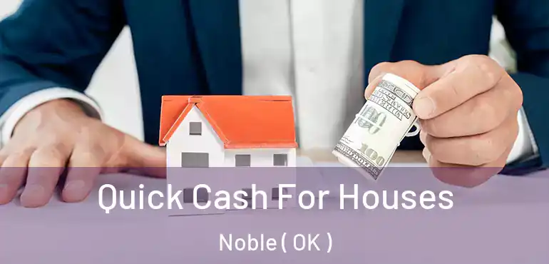  Quick Cash For Houses Noble ( OK )