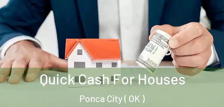  Quick Cash For Houses Ponca City ( OK )