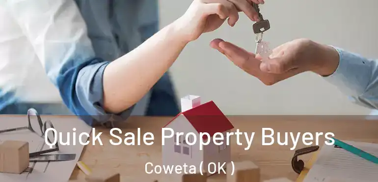 Quick Sale Property Buyers Coweta ( OK )