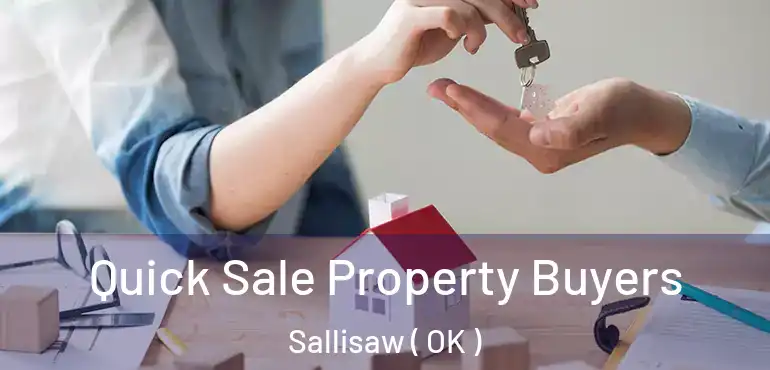  Quick Sale Property Buyers Sallisaw ( OK )