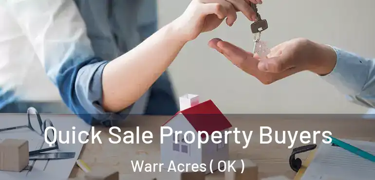 Quick Sale Property Buyers Warr Acres ( OK )