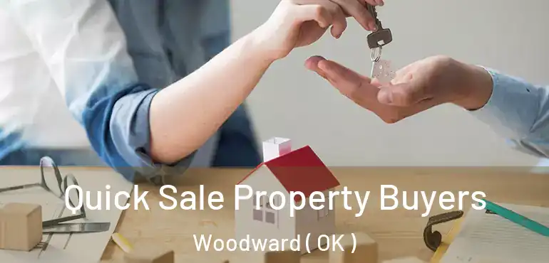 Quick Sale Property Buyers Woodward ( OK )