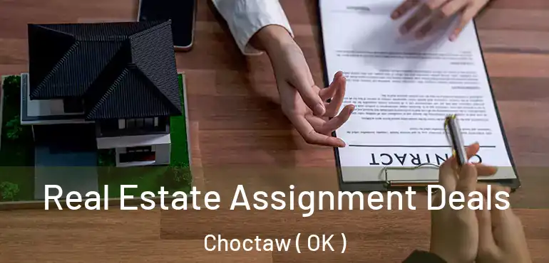  Real Estate Assignment Deals Choctaw ( OK )