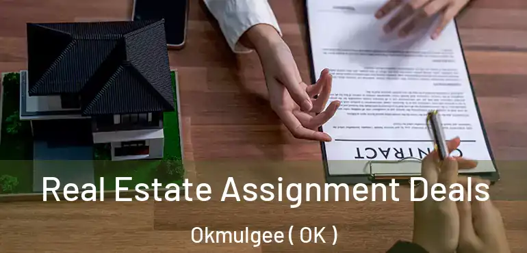  Real Estate Assignment Deals Okmulgee ( OK )