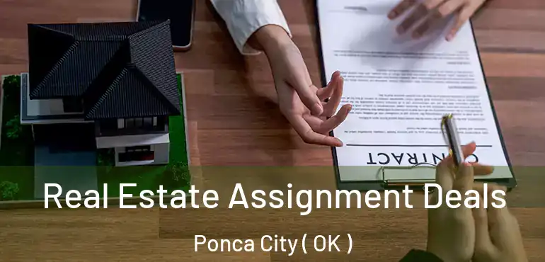 Real Estate Assignment Deals Ponca City ( OK )
