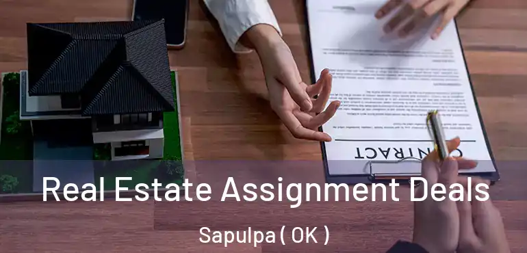 Real Estate Assignment Deals Sapulpa ( OK )