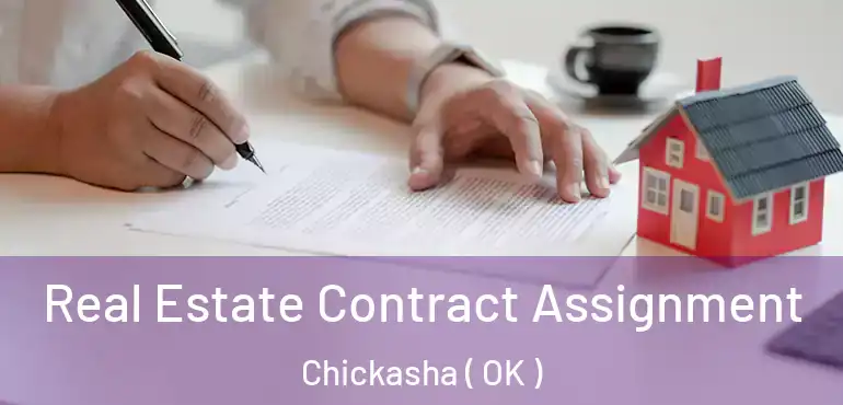 Real Estate Contract Assignment Chickasha ( OK )