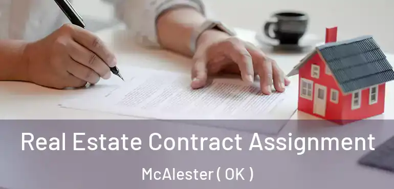 Real Estate Contract Assignment McAlester ( OK )