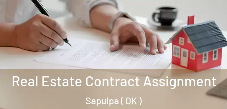 Real Estate Contract Assignment Sapulpa ( OK )