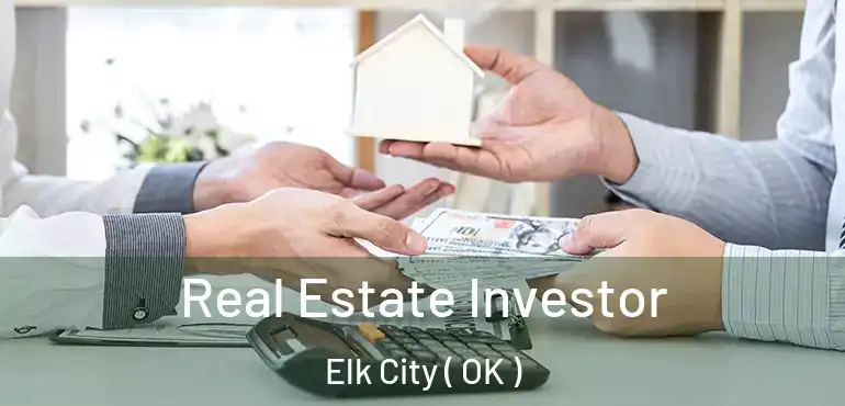 Real Estate Investor Elk City ( OK )