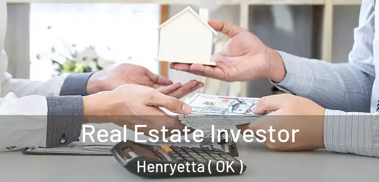 Real Estate Investor Henryetta ( OK )
