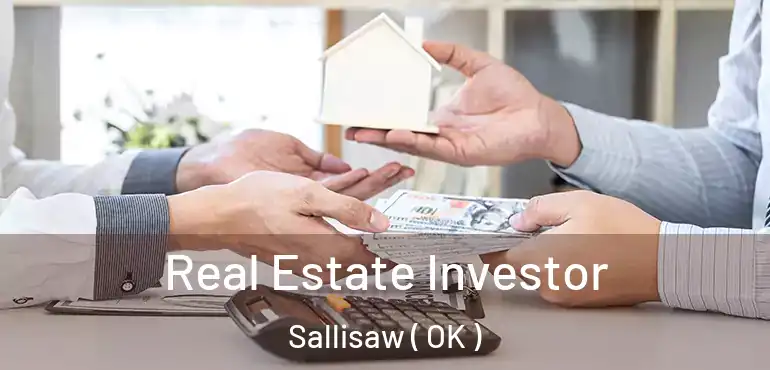 Real Estate Investor Sallisaw ( OK )