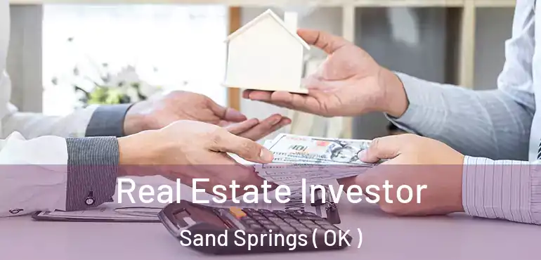 Real Estate Investor Sand Springs ( OK )