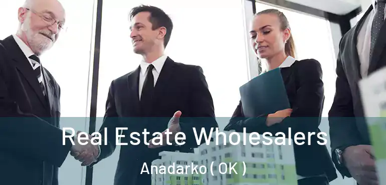  Real Estate Wholesalers Anadarko ( OK )
