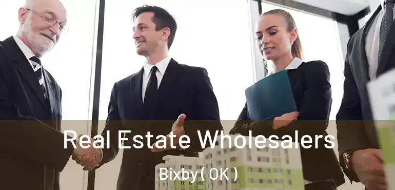 Real Estate Wholesalers Bixby ( OK )
