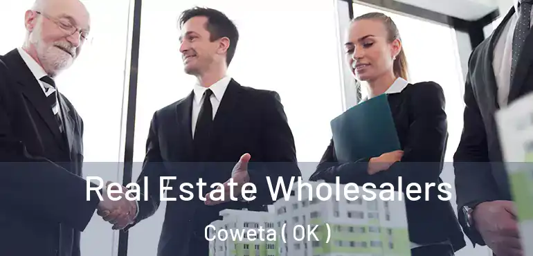 Real Estate Wholesalers Coweta ( OK )
