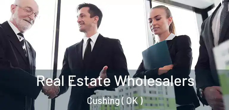 Real Estate Wholesalers Cushing ( OK )