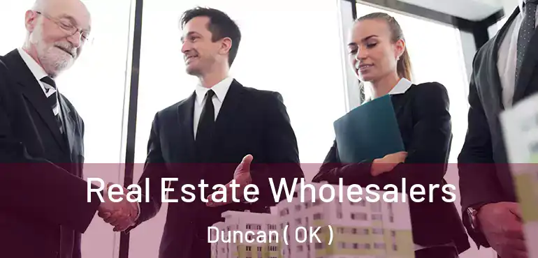  Real Estate Wholesalers Duncan ( OK )