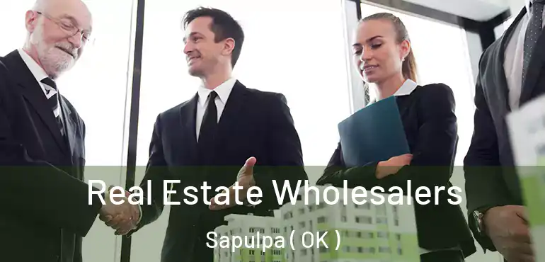 Real Estate Wholesalers Sapulpa ( OK )