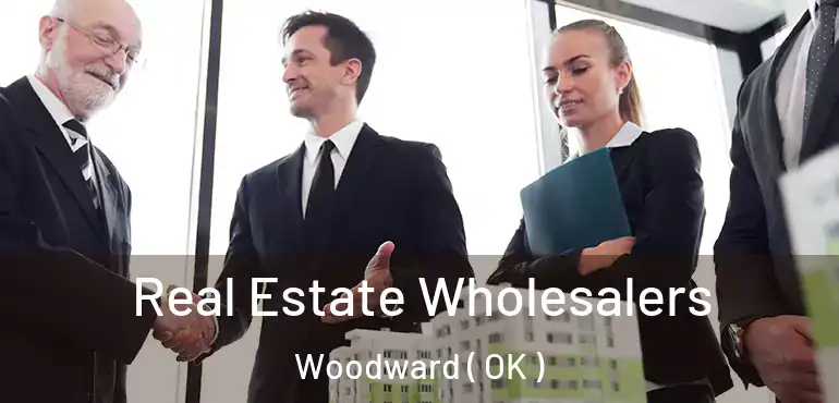 Real Estate Wholesalers Woodward ( OK )