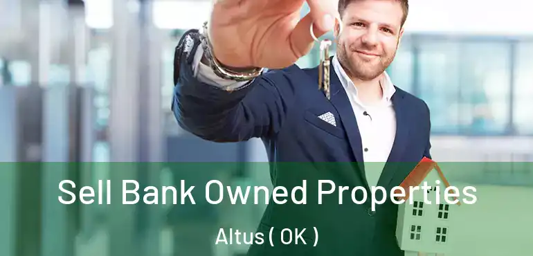  Sell Bank Owned Properties Altus ( OK )