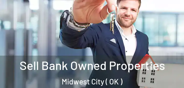 Sell Bank Owned Properties Midwest City ( OK )