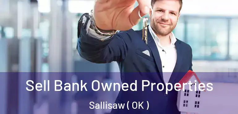 Sell Bank Owned Properties Sallisaw ( OK )