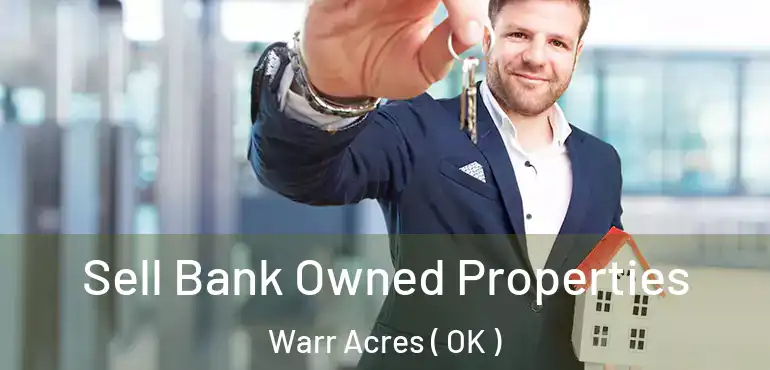  Sell Bank Owned Properties Warr Acres ( OK )
