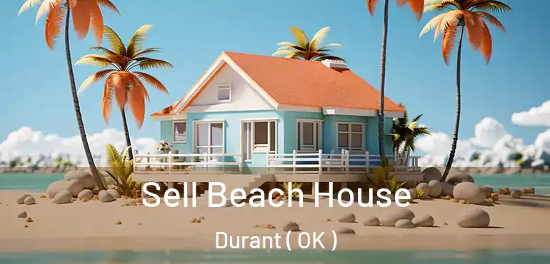 Sell Beach House Durant ( OK )
