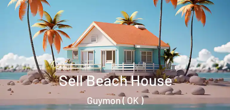 Sell Beach House Guymon ( OK )