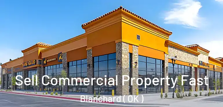  Sell Commercial Property Fast Blanchard ( OK )