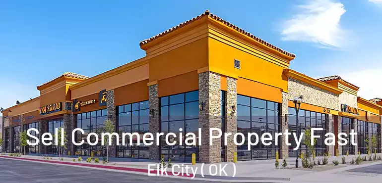  Sell Commercial Property Fast Elk City ( OK )