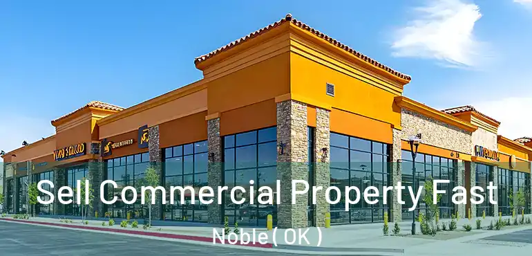  Sell Commercial Property Fast Noble ( OK )