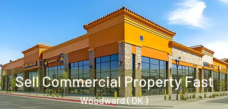  Sell Commercial Property Fast Woodward ( OK )