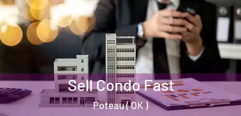 Sell Condo Fast Poteau ( OK )