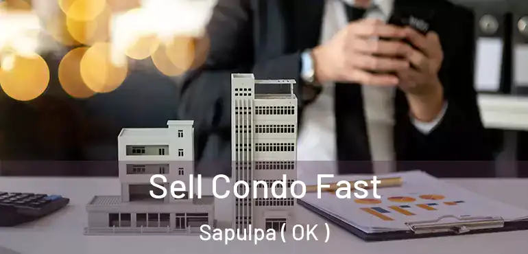 Sell Condo Fast Sapulpa ( OK )