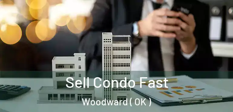  Sell Condo Fast Woodward ( OK )