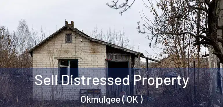 Sell Distressed Property Okmulgee ( OK )