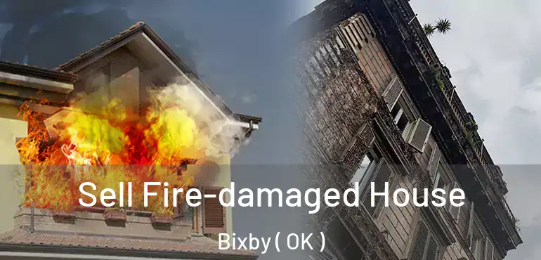  Sell Fire-damaged House Bixby ( OK )