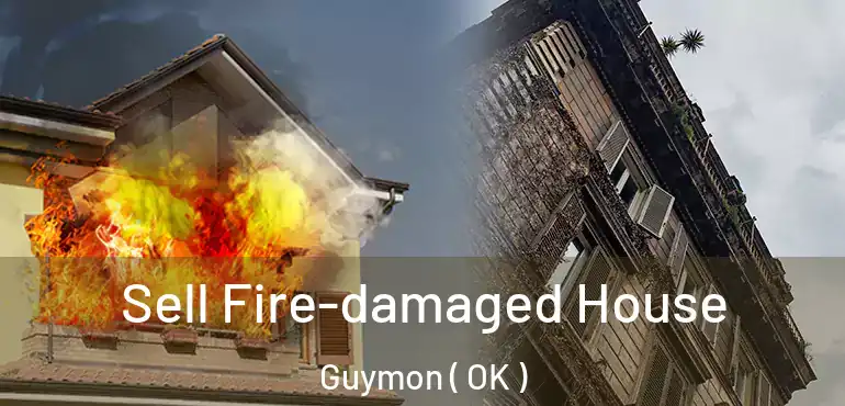 Sell Fire-damaged House Guymon ( OK )